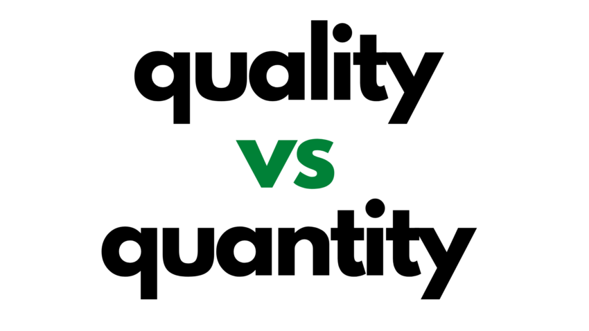 quality vs quantity